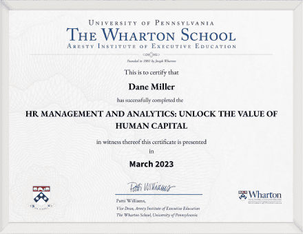 Certificate - Wharton’s HR Management and Analytics Executive Education Program, University of Penn, 2023